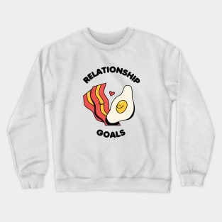 Relationship goals eggs and bacon Crewneck Sweatshirt